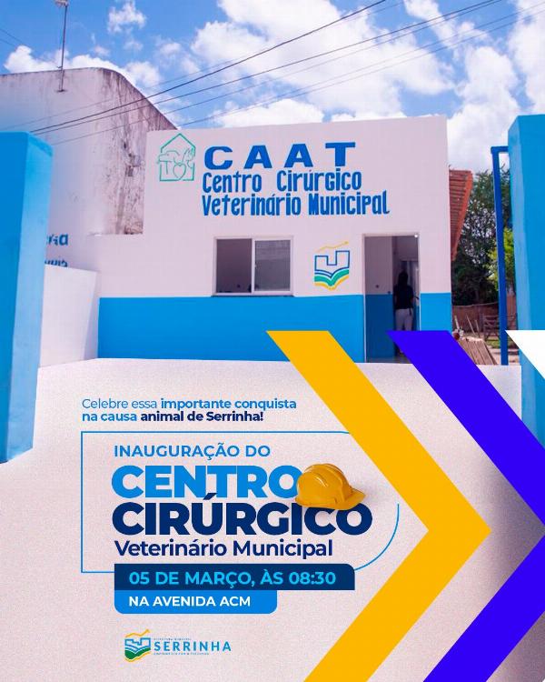 Prefeitura inaugura Centro Cirúrgico Vererinario Municipal em Serrinha 