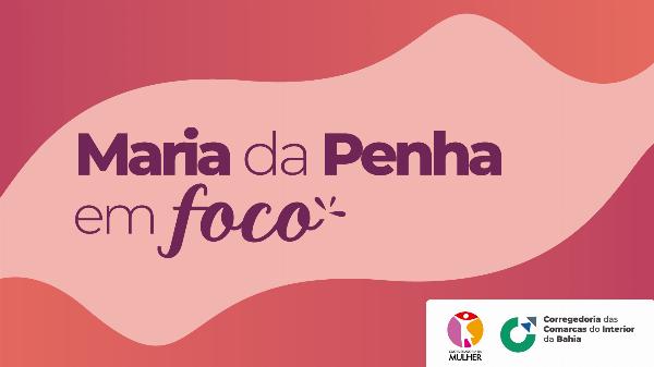 Comarca de Araci recebe o Projeto “Maria da Penha em Foco” 